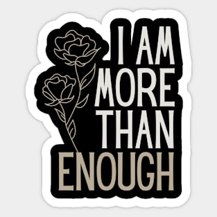 I am more than enough Sticker